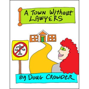 a town without lawyers by doug crowder